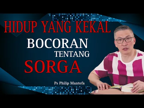 Download MP3 HIDUP YANG KEKAL ; BOCORAN TENTANG SORGA // PS PHILIP MANTOFA // KHOTBAH