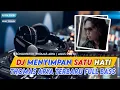 Lagu DJ MENYIMPAN SATU HATI THOMAS ARYA | FULL BASS REMIX TERBARU VIRAL 2024