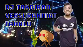 Download DJ TAKBIRAN VERSI RAHMAT TAHALU (DJ LOKAL) REMIX 2022 MP3
