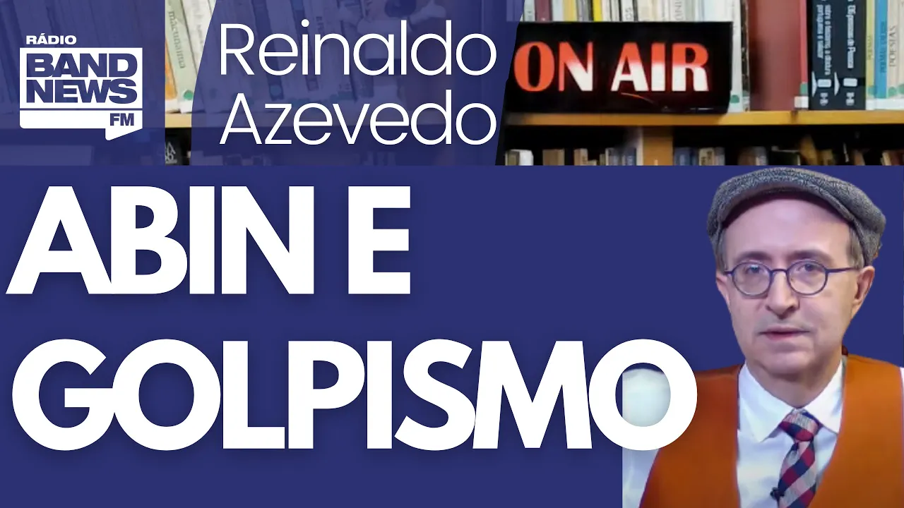 Reinaldo: Operação contra a Abin mostra mais um dos braços que serviu ao golpismo