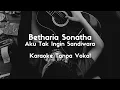 Download Lagu Betharia Sonatha - Aku Tak Ingin Sandiwara (Karaoke Tanpa Vokal)(Minus One)(Original Song)