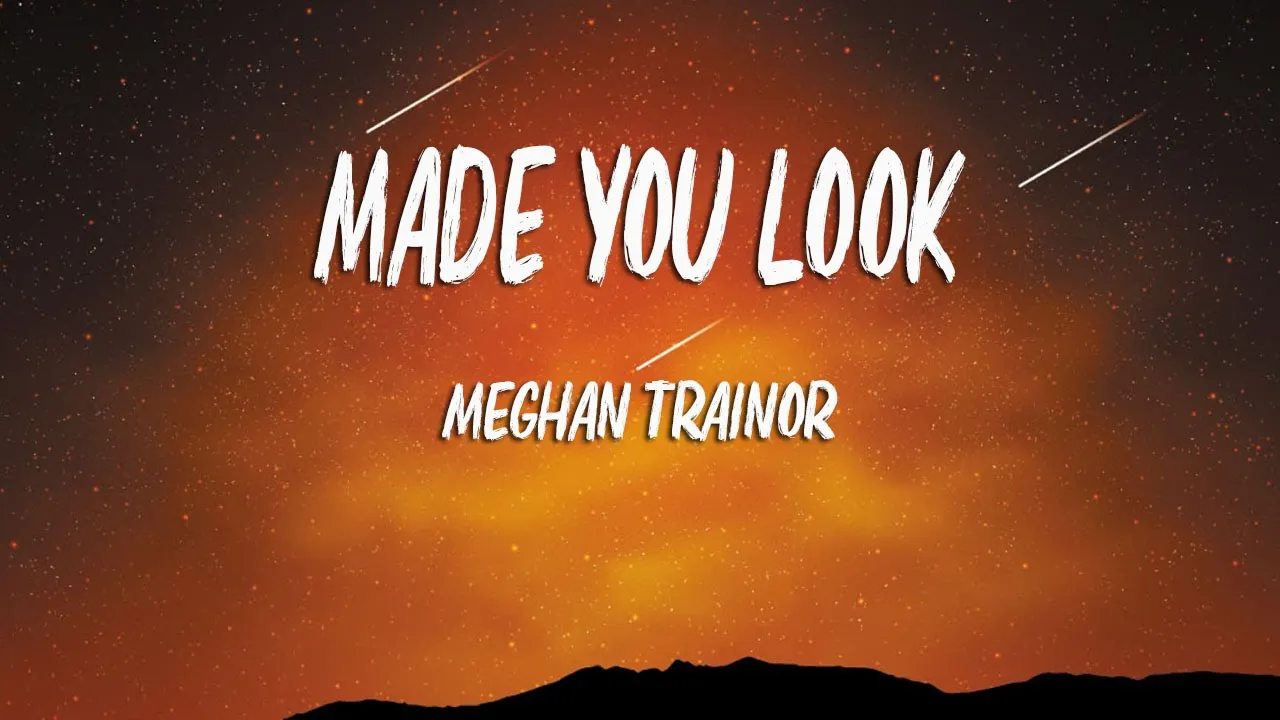 Meghan Trainor - Made You Look (Lyrics)