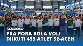 Pra Pora Bola Voli Diikuti 455 Atlet dari 18 Kabupaten Kota