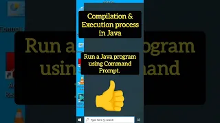 Compilation and Execution Process in Java Java Program Compile and Run in Command Prompt