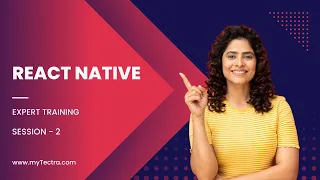 React Native Tutorial for Beginners 2025 React Native Training Session - 2 myTectra