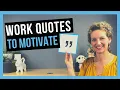 Positive Quotes For Work TO STAY MOTIVATED