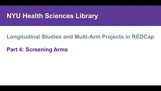 Longitudinal Studies and Multi-Arm Projects in REDCap Part 4 Screening Arms