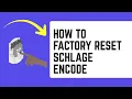How to Factory Reset Schlage Encode - Reset Wi-Fi Codes App Pairing