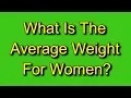 What Is The Average Weight For Women