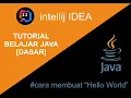 Belajar Java DASAR - membuat hello world dengan Intellij IDEA