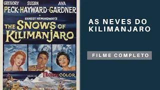 As Neves do Kilimanjaro (1952), com Gregory Peck e Ava Gardner, filme completo e legendado