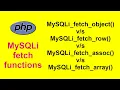 MySQLi Fetch Functions Difference fetch - object fetch
