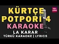 Download Lagu Kürtçe Potpori 4 (Daye Megri, Ella Ella, Bingol) – Halay Türkü Karaoke | Lyrics - La