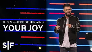 this might be destroying your joy steven furtick