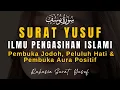 Download Lagu SURAT YUSUF | Pembuka Jodoh, Peluluh Hati \u0026 Aura Positif | Ruqyah Jodoh \u0026 Ilmu Pengasihan Islami