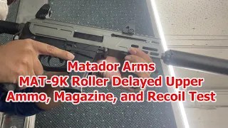 Matador Arms MAT-9K Roller-Delayed Blowback - Problems First Impressions and Recoil Evaluation