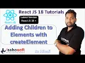 Adding Children to Elements with createElement React 18 tutorials React 18 with Redux Toolkit