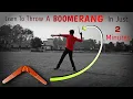 Download Lagu How To Throw A BOOMERANG | TUTORIAL : Learn To Throw A BOOMERANG In Just 2 Minutes |