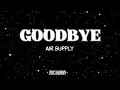 Download Lagu GOODBYE-AIR SUPPLY (Lyrics)