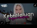 Download Lagu DJ KAMU KETERLALUAN KAMU PUNYA SIMPANAN SLOW BEAT MENGKANE VIRAL TIK TOK