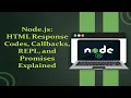 2 Node js HTTP Response Codes Callbacks REPL and Promises Explained