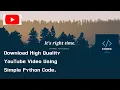 Download High Quality YouTube Using Simple Python Code