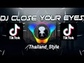 Download Lagu DJ Close Your Eyes Thailand Style
