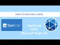How Send Email Using Microsoft Graph API With TypeScript