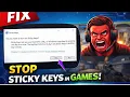 How to Disable Sticky Keys in Windows Stop Games From Minimizing