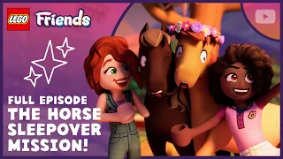 horse sleepover party season 4 episode 8 full episode lego friends the next chapter
