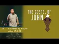 Prepared by Prayer - John 17 1-10