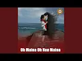 Download Lagu Oh Maina Oh Naa Maina