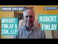 SPONSOR SPOTLIGHT Robert Finlay with Wright Finlay Zak LLP