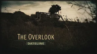 Dateline Episode Trailer The Overlook Dateline NBC