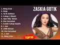 Download Lagu Z a s k i a G o t i k MIX Lagu Terpopuler Dan Terbaru