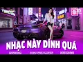 Lagu NHẠC NÀY DÍNH QUÁ 🔊 MIXTAPE VIET DEEP 2025 - SET NHẠC TỦ HOUSE LAK \u0026 DEEP HOUSE CHILL 8X9X CỰC CĂNG