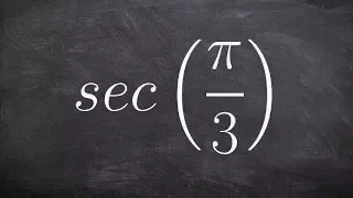 How to evaluate for the secant of an angle without using a calculator