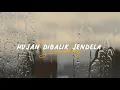 Download Lagu [Lirik] Hujan Dibalik Jendela - Senandung