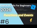 Functions and Events - Roblox Studio For Beginners 2026 New UI Part 6