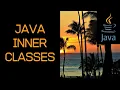 Beginner Java Tutorial on Inner Classes and Nested Classes
