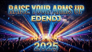 raise your arms up edendj new year 2026 party vibe official 2025 26 eve warm up 