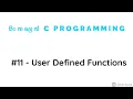 C Programming 11 - User Defined Functions