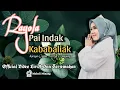 Download Lagu Rayola - Pai Indak Kababaliak Official Video Lirik Dan Terjemahan