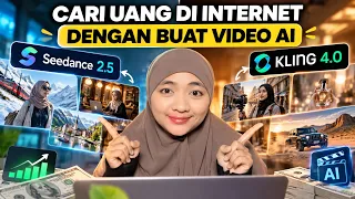 CARI UANG DIINTERNET DENGAN MEMBUAT VIDEO AI! SEEDANCE 2.5 VS KLING 4.0