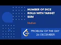 Number of Dice Rolls With Target Sum 26 Dec POTD Leetcode Problem of the Day