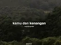 Download Lagu kamu dan kenangan - maudy ayunda {speed up}