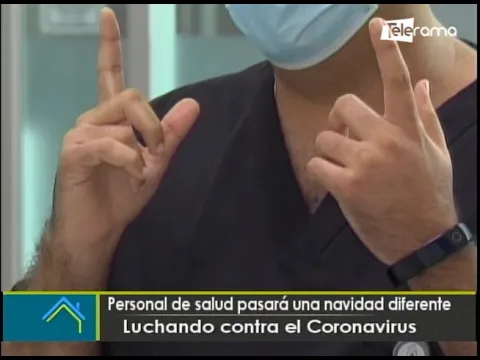 Personal de salud pasará una navidad diferente luchando contra el Coronavirus