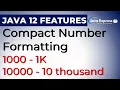 Compact Number Formatting Java 12 New Features