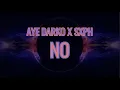 Lagu AYE DARKO x SXPH - NO (LIRIK)