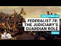 Federalist 78 The Judiciary s Guardian Role